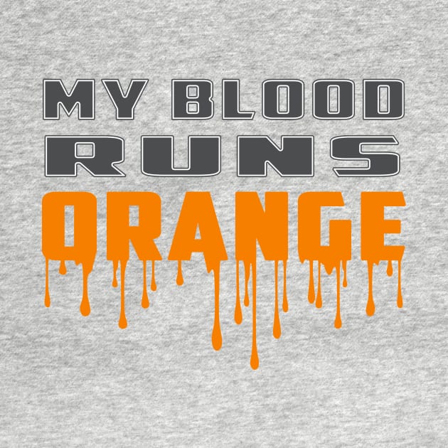 Blood Runs Orange by BigOrangeShirtShop